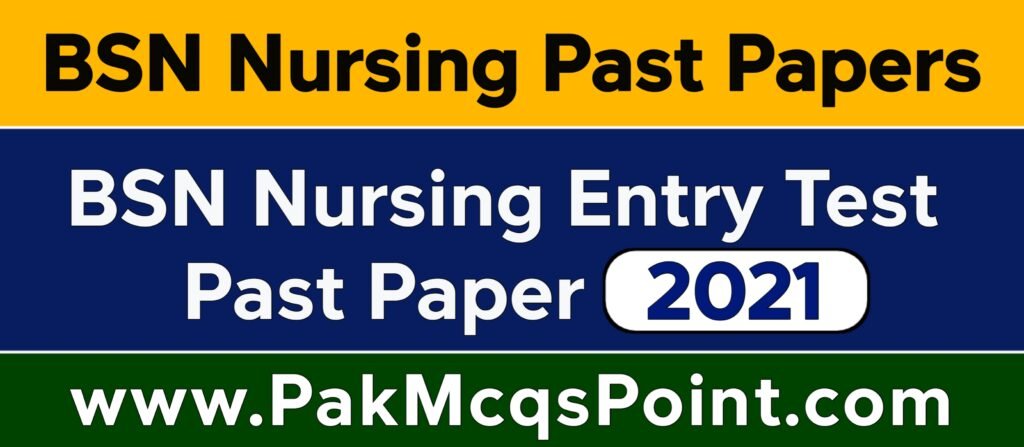 BSN Nursing Entry Test Past Paper 2021 Page 3 - Pak Mcqs Point